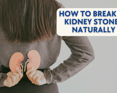 How to Break Up Kidney Stones Naturally